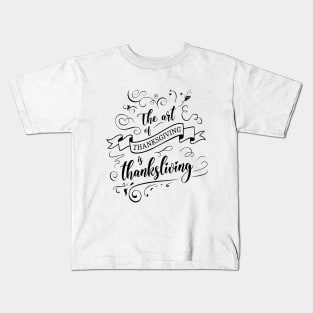 The art of thanksgiving is thanksliving, Holy scriptures Kids T-Shirt